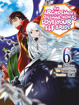 cover image of An Archdemon's Dilemma: How to Love Your Elf Bride, Volume 6